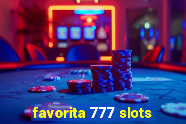 favorita 777 slots